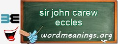 WordMeaning blackboard for sir john carew eccles